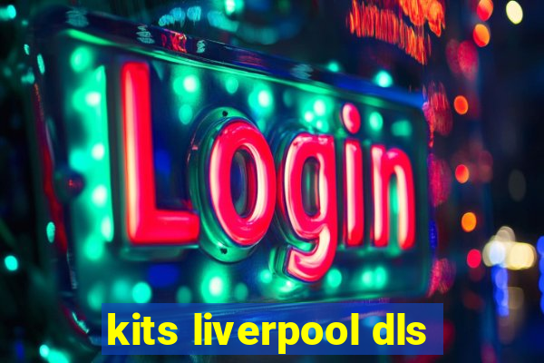 kits liverpool dls